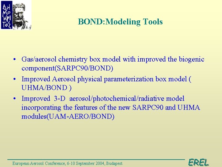 BOND: Modeling Tools • Gas/aerosol chemistry box model with improved the biogenic component(SARPC 90/BOND)