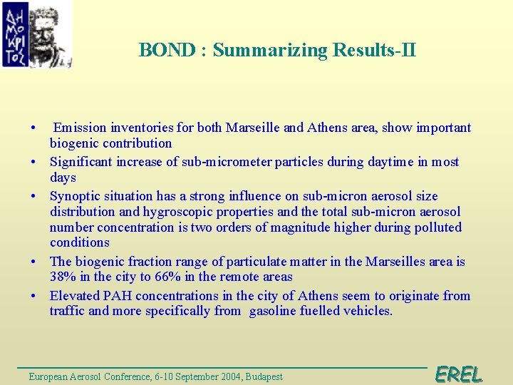 BOND : Summarizing Results-II • Emission inventories for both Marseille and Athens area, show