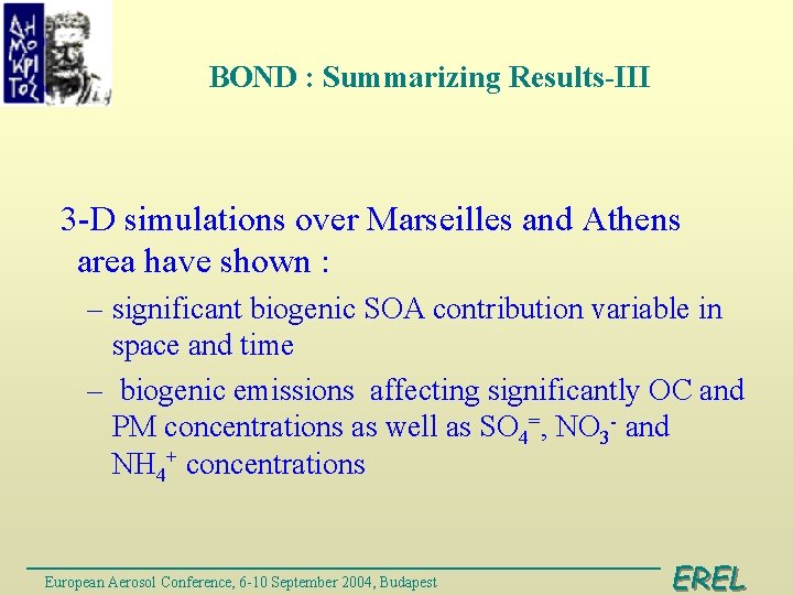BOND : Summarizing Results-III 3 -D simulations over Marseilles and Athens area have shown