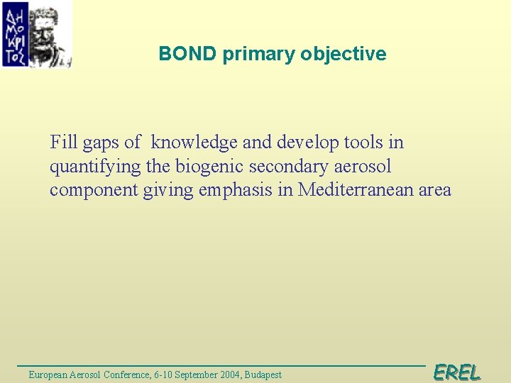 BOND primary objective Fill gaps of knowledge and develop tools in quantifying the biogenic