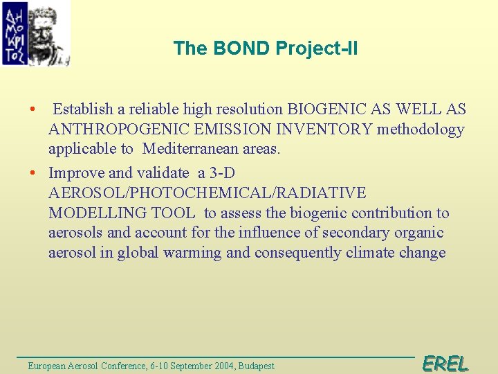 The BOND Project-II • Establish a reliable high resolution BIOGENIC AS WELL AS ANTHROPOGENIC