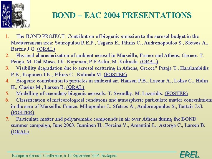 BOND – EAC 2004 PRESENTATIONS 1. The BOND PROJECT: Contribution of biogenic emission to