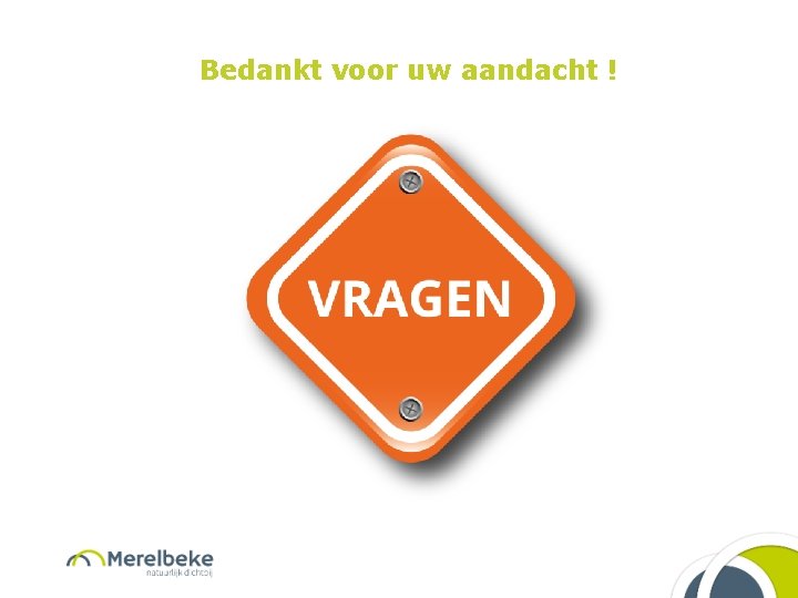 Bedankt voor uw aandacht ! 