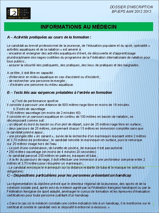 DOSSIER D’INSCRIPTION BPJEPS AAN 2012 2013 INFORMATIONS AU MÉDECIN A – Activités pratiquées au