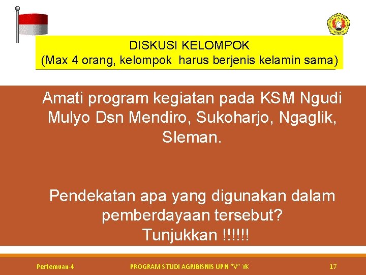 DISKUSI KELOMPOK (Max 4 orang, kelompok harus berjenis kelamin sama) Amati program kegiatan pada