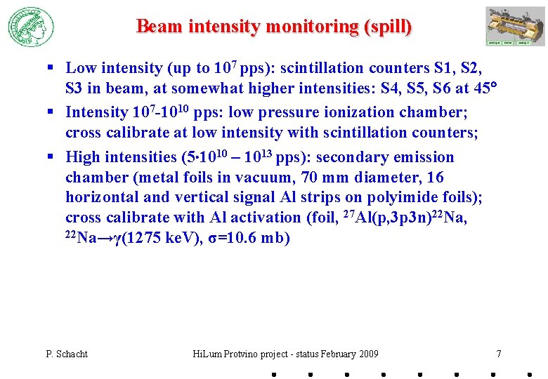 Beam intensity monitoring (spill) § Low intensity (up to 107 pps): scintillation counters S