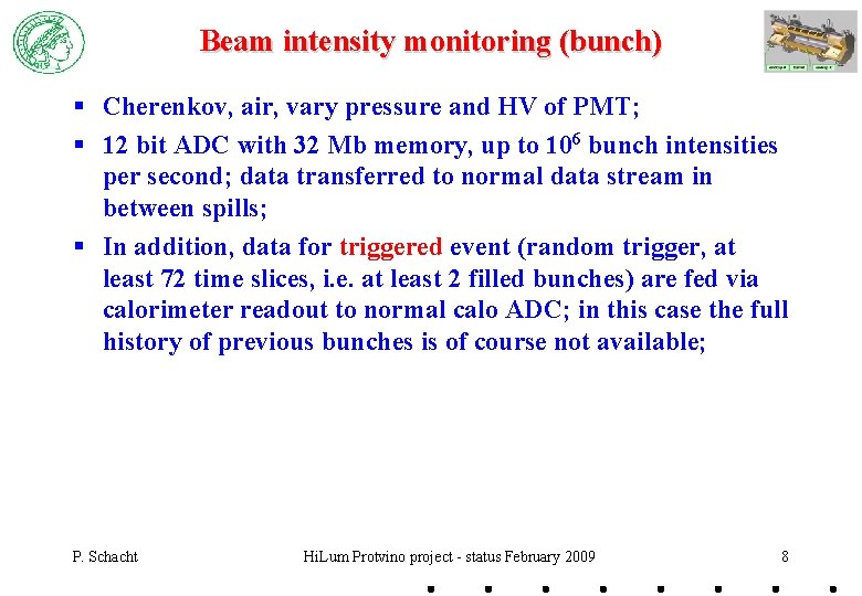 Beam intensity monitoring (bunch) § Cherenkov, air, vary pressure and HV of PMT; §