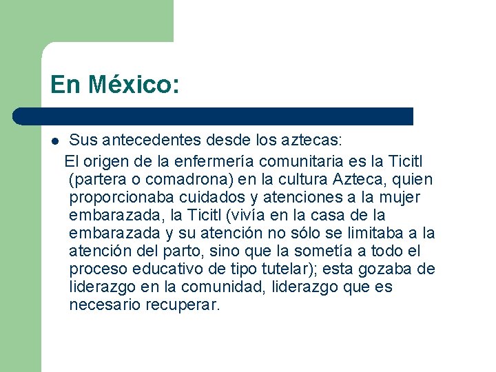 En México: l Sus antecedentes desde los aztecas: El origen de la enfermería comunitaria