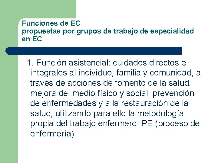 Funciones de EC propuestas por grupos de trabajo de especialidad en EC 1. Función