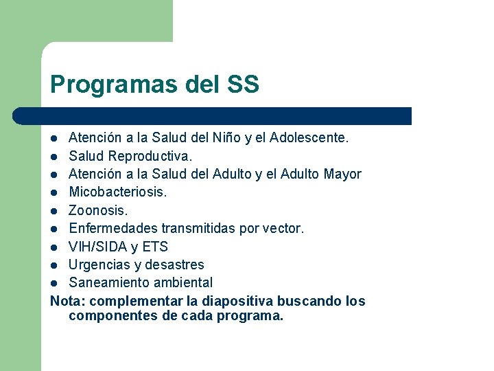 Programas del SS Atención a la Salud del Niño y el Adolescente. l Salud