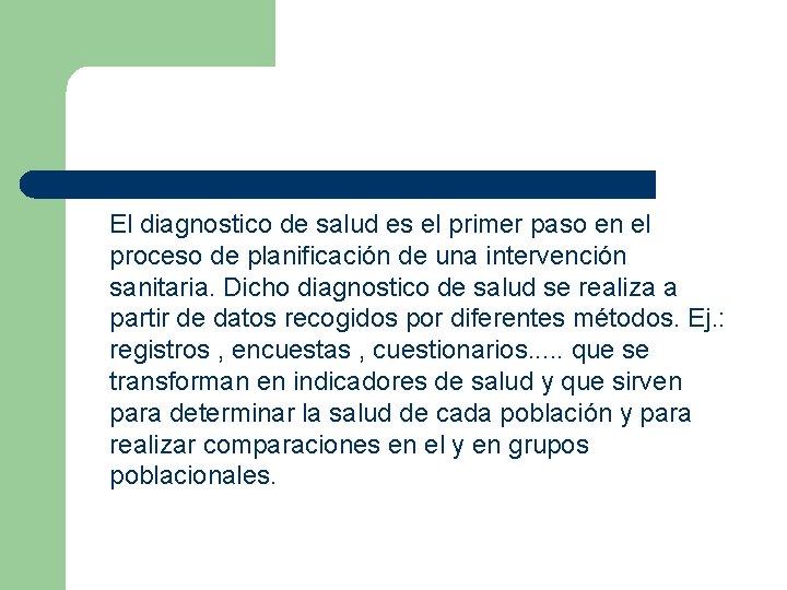 El diagnostico de salud es el primer paso en el proceso de planificación de