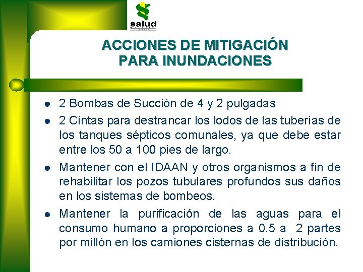 ACCIONES DE MITIGACIÓN PARA INUNDACIONES l l 2 Bombas de Succión de 4 y
