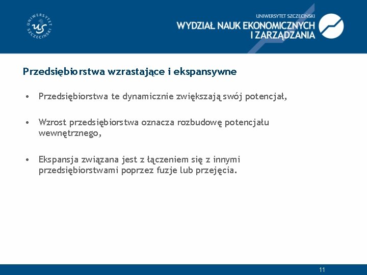 Przedsiębiorstwa wzrastające i ekspansywne • Przedsiębiorstwa te dynamicznie zwiększają swój potencjał, • Wzrost przedsiębiorstwa