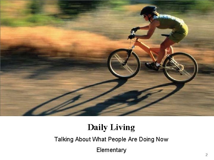 Daily Living Talking About What People Are Doing Now Elementary 2 