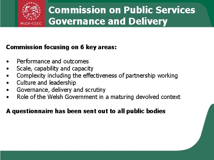 Commission on Public Services Governance and Delivery Commission focusing on 6 key areas: •