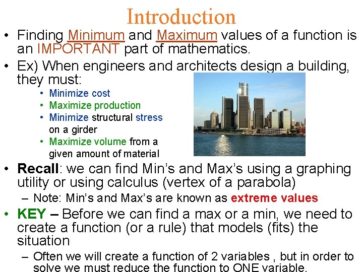 Introduction • Finding Minimum and Maximum values of a function is an IMPORTANT part