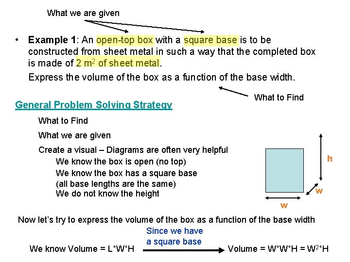 What we are given • Example 1: An open-top box with a square base