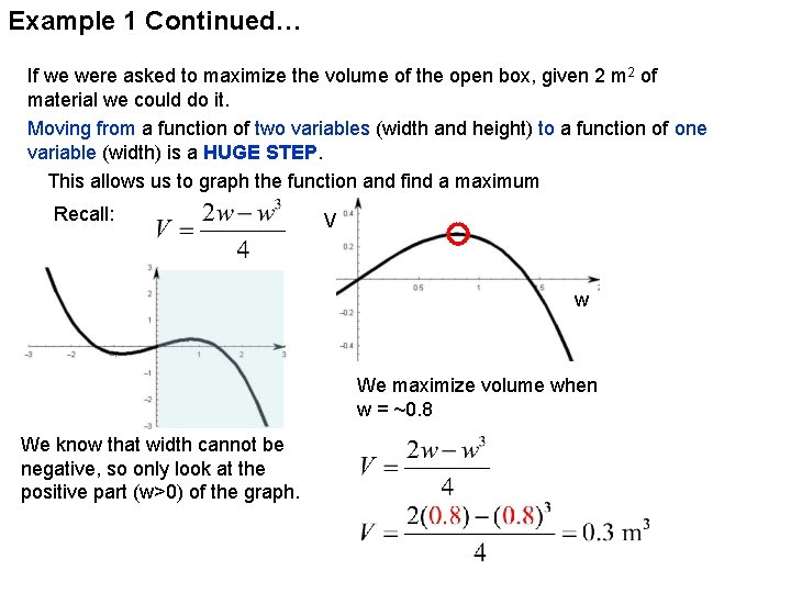 Example 1 Continued… If we were asked to maximize the volume of the open