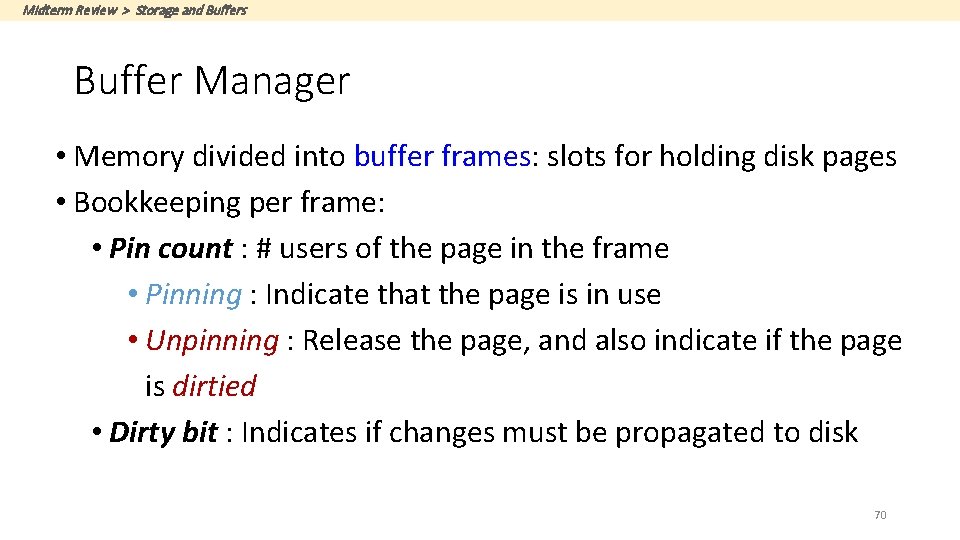 Midterm Review > Storage and Buffers Buffer Manager • Memory divided into buffer frames: