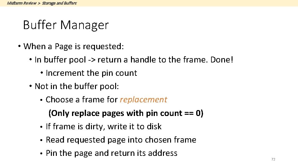 Midterm Review > Storage and Buffers Buffer Manager • When a Page is requested: