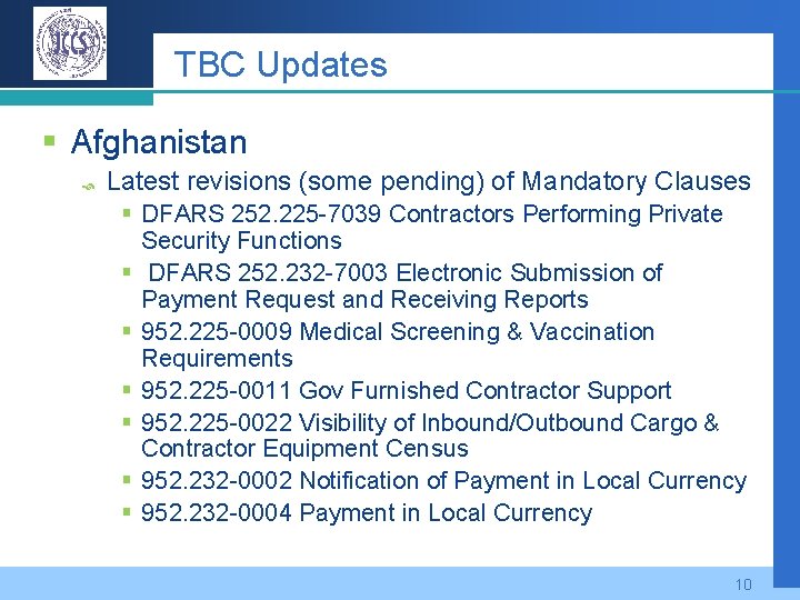 TBC Updates § Afghanistan Latest revisions (some pending) of Mandatory Clauses § DFARS 252.