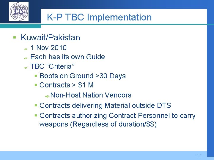 K-P TBC Implementation § Kuwait/Pakistan 1 Nov 2010 Each has its own Guide TBC