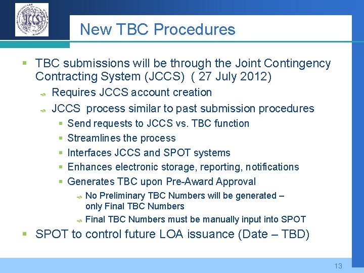 New TBC Procedures § TBC submissions will be through the Joint Contingency Contracting System