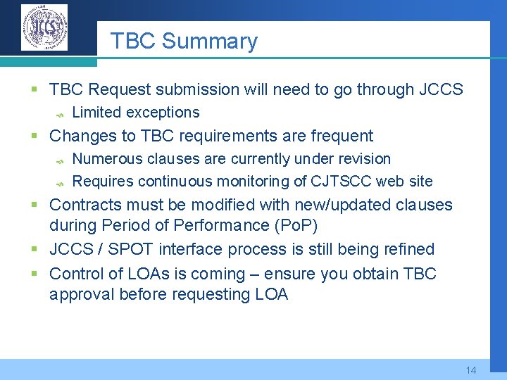 TBC Summary § TBC Request submission will need to go through JCCS Limited exceptions