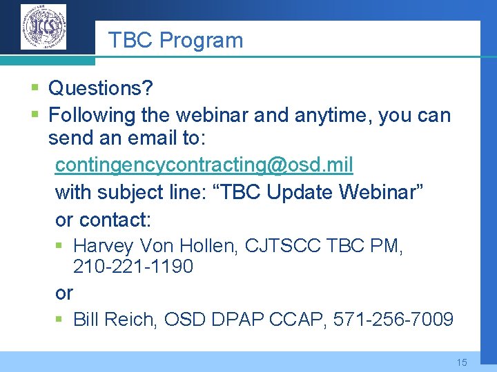 TBC Program § Questions? § Following the webinar and anytime, you can send an