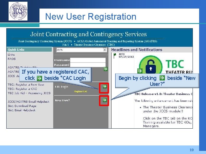 New User Registration If you have a registered CAC, click beside “CAC Login Begin