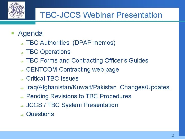 TBC-JCCS Webinar Presentation § Agenda TBC Authorities (DPAP memos) TBC Operations TBC Forms and