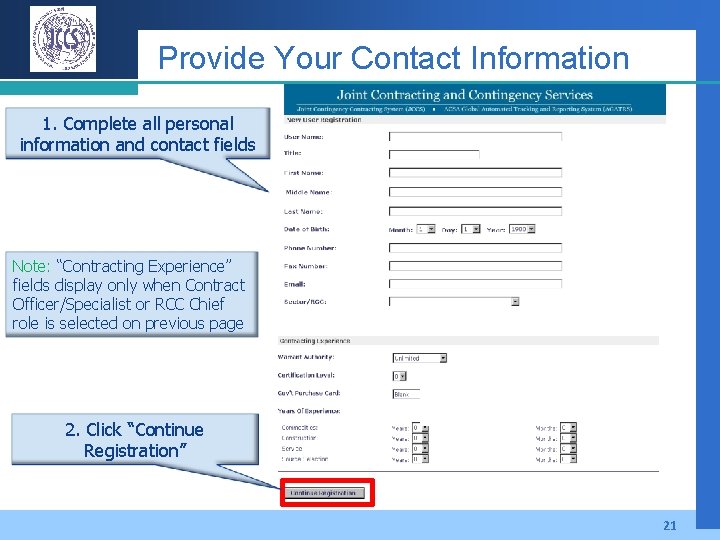 Provide Your Contact Information 1. Complete all personal information and contact fields Registration Note: