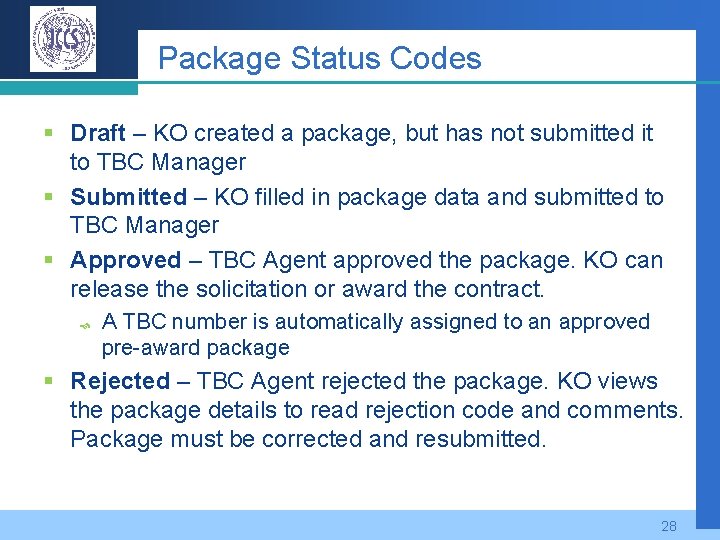 Package Status Codes § Draft – KO created a package, but has not submitted