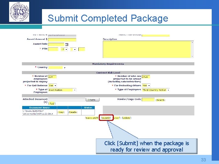 Submit Completed Package Click [Submit] when the package is ready for review and approval