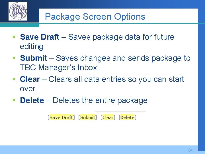 Package Screen Options § Save Draft – Saves package data for future editing §