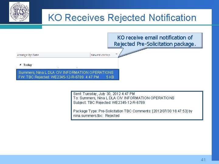 KO Receives Rejected Notification KO receive email notification of Rejected Pre-Solicitation package. Summers, Nina