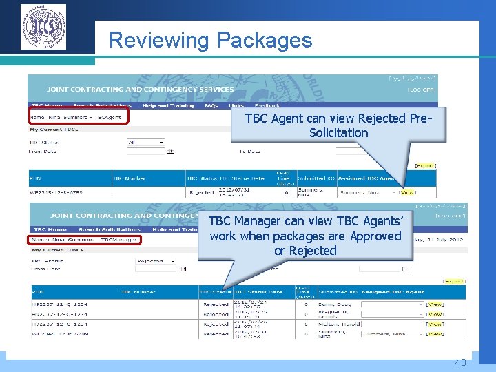 Reviewing Packages TBC Agent can view Rejected Pre. Solicitation TBC Manager can view TBC