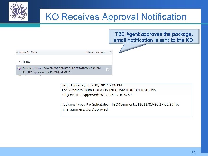 KO Receives Approval Notification TBC Agent approves the package, email notification is sent to
