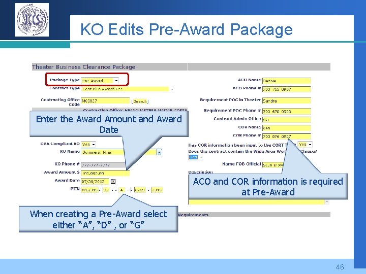 KO Edits Pre-Award Package Enter the Award Amount and Award Date ACO and COR