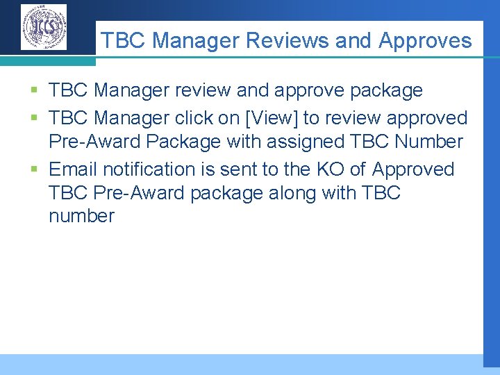 TBC Manager Reviews and Approves § TBC Manager review and approve package § TBC