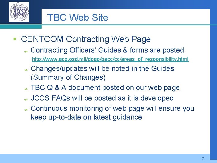 TBC Web Site § CENTCOM Contracting Web Page Contracting Officers’ Guides & forms are