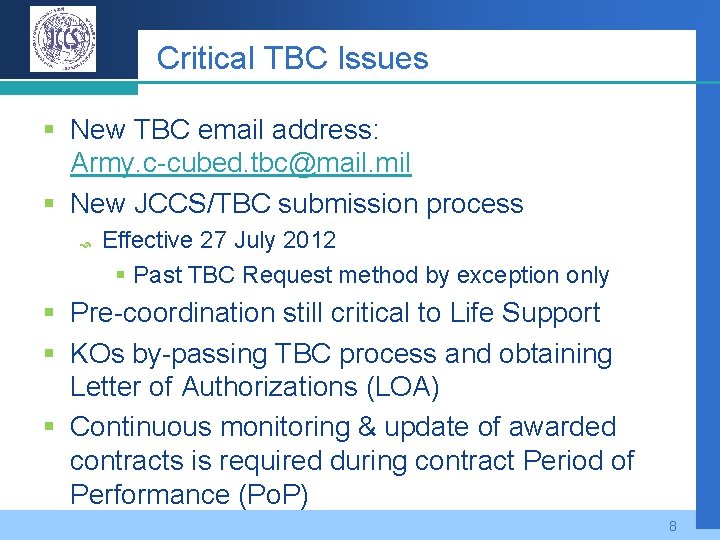 Critical TBC Issues § New TBC email address: Army. c-cubed. tbc@mail. mil § New