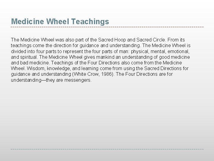 Medicine Wheel Teachings The Medicine Wheel was also part of the Sacred Hoop and