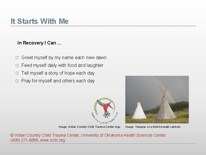 It Starts With Me In Recovery I Can … � Greet myself by my