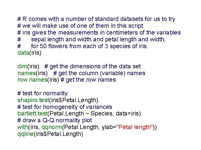 # R comes with a number of standard datasets for us to try #