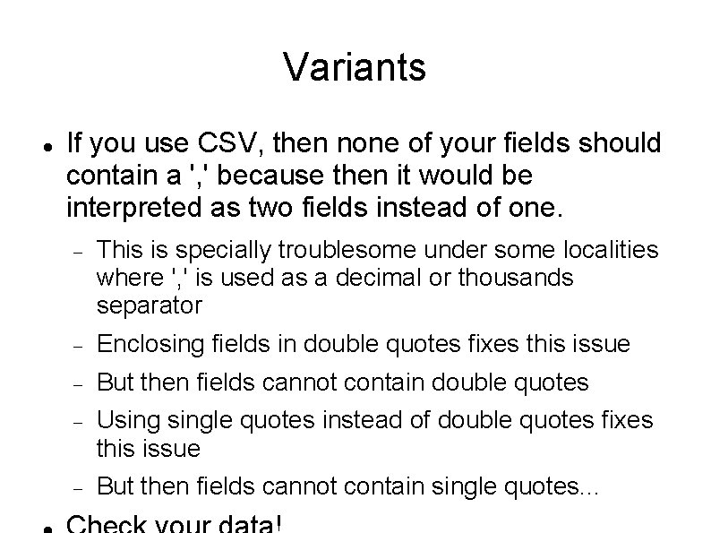 Variants If you use CSV, then none of your fields should contain a ',