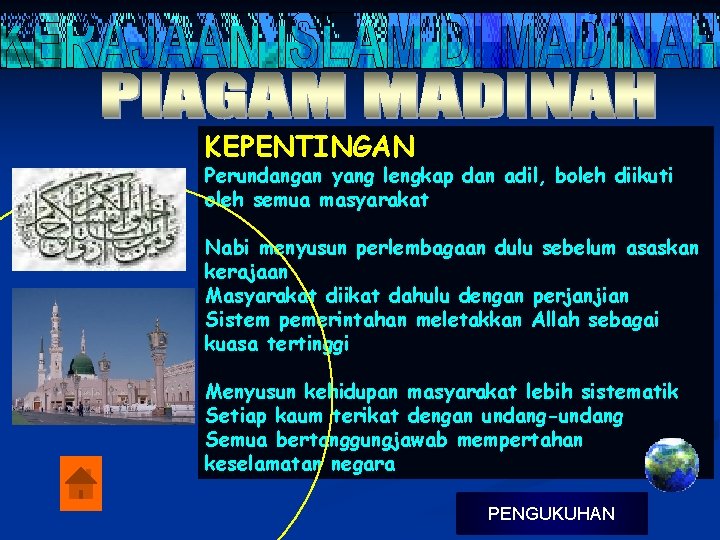 KEPENTINGAN Perundangan yang lengkap dan adil, boleh diikuti oleh semua masyarakat Nabi menyusun perlembagaan