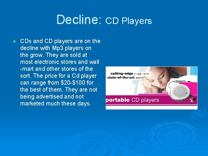 Decline: CD Players Ø CDs and CD players are on the decline with Mp