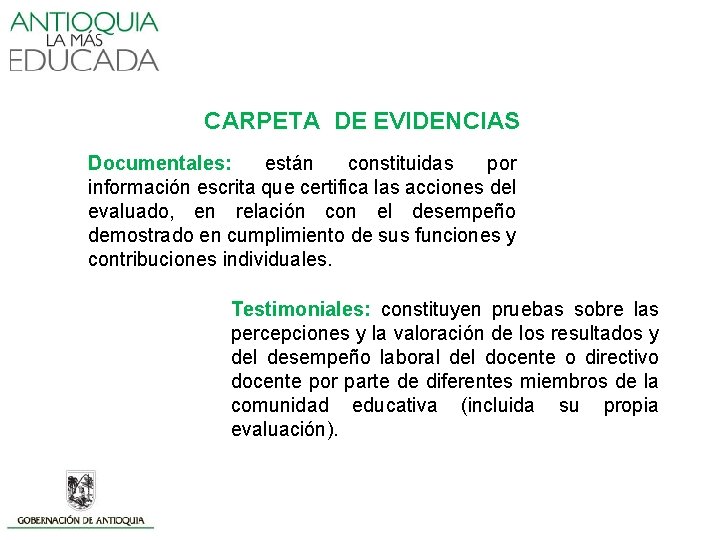 CARPETA DE EVIDENCIAS Documentales: están constituidas por información escrita que certifica las acciones del