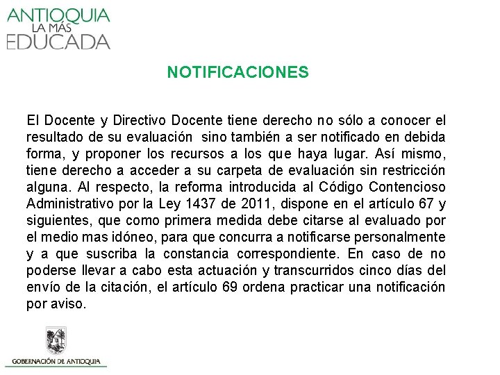 NOTIFICACIONES El Docente y Directivo Docente tiene derecho no sólo a conocer el resultado